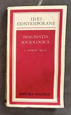 C. Wright Mills - Imaginatia sociologica foto