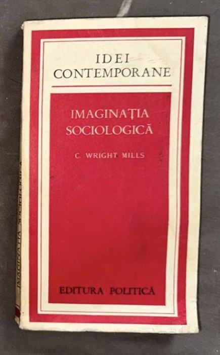 C. Wright Mills - Imaginatia sociologica