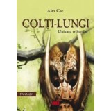 Colti-lungi. Uniunea Triburilor/Alex Cuc