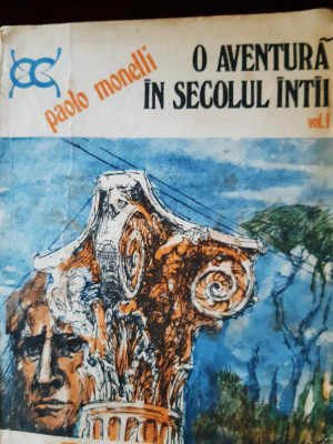 O aventura in secolul intai vol 1 Paolo Monelli 1977 foto