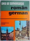 Ghid Conversatie Roman-German Gheorghina Hanes - Curs Limba Germana Incepatori Avansati - Carte