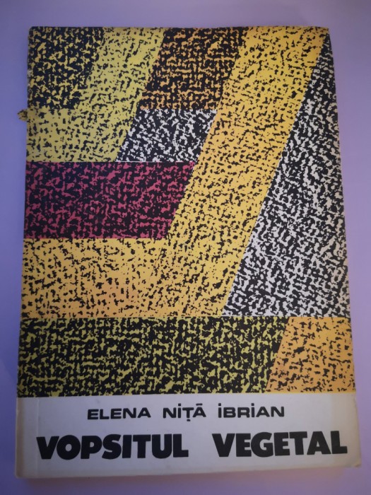 Vopsitul vegetal - Elena Nita Ibrian