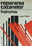 Repararea Cazanelor. Indrumar - Ioan Popa, 1992, 288 pagini, carte tehnica, constructii masini