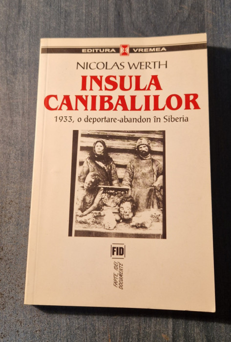 Insula canibalilor 1933 o deportare abandon in Siberia Nicolas Werth