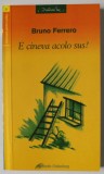 E CINEVA ACOLO SUS ? de BRUNO FERRERO , ISTORIOARE PENTRU SUFLET , 2007