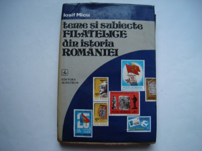 Teme si subiecte filatelice din istoria Romaniei - Iosif Micu foto
