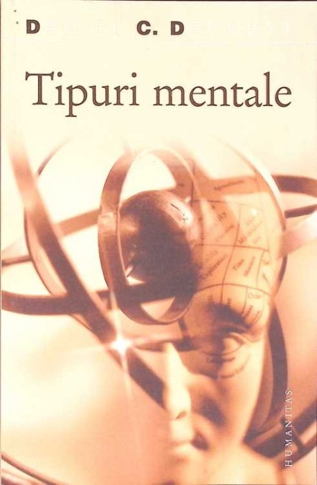TIPURI MENTALE, O INCERCARE DE INTELEGERE A CONSTIINTEI-DANIEL C. DENNETT-274791