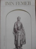 IMN FEMEII. PAGINI DE LITERATURA-ANTOLOGIE DE GHEORGHE T. ZAHARIA, LIVIU MOSCOVICI, DUMITRU VACARIU-232401