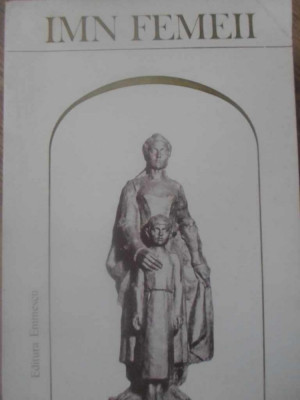 IMN FEMEII. PAGINI DE LITERATURA-ANTOLOGIE DE GHEORGHE T. ZAHARIA, LIVIU MOSCOVICI, DUMITRU VACARIU-232401 foto