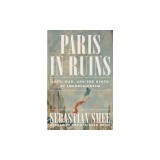 Paris in Ruins: Love, War, and the Birth of Impressionism