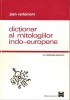 Jean Vertemont - Dictionar Al Mitologiilor Indo-Europene