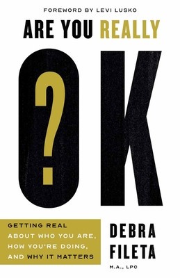 Are You Really Ok?: Getting Real about Who You Are, How You&amp;#039;re Doing, and Why It Matters foto