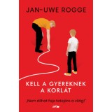 Kell a gyereknek a korl&aacute;t - Jan-Uwe Rogge
