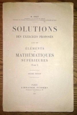 H. Vogt - Solutions exercices proposes elements de mathematiques superieures foto