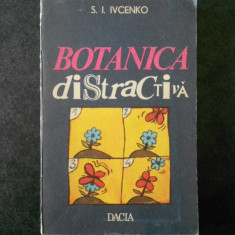 S. I. IVCENKO - BOTANICA DISTRACTIVA