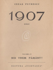1907 - Noi vrem pamant!, vol. II (Ed. Cugetarea) foto