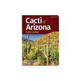 Cacti of Arizona Field Guide