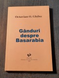 Ganduri despre Basarabia Octavian O. Ghibu