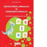 Dezvoltarea limbajului si exersarea scrisului. Activitati de logopedie pentru clasa I