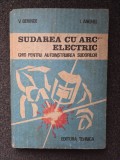 SUDAREA CU ARC ELECTRIC GHID PENTRU INSTRUIREA SUDORILOR - Berinde, Anghel