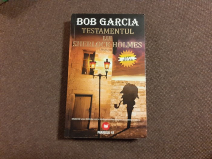 Bob Garcia - Testamentul lui Sherlock Holmes