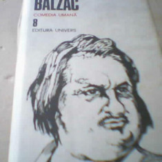 Balzac - COMEDIA UMANA ( volumul 8 ) / 1990
