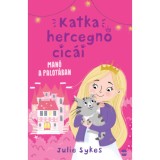 Katka hercegnő cic&aacute;i 1. - Man&oacute; a palot&aacute;ban - Julie Sykes