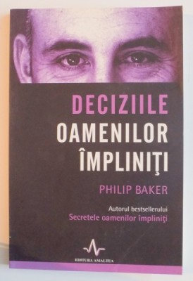 DECIZIILE OAMENILOR IMPLINITI de PHILIP BAKER , 2009 foto