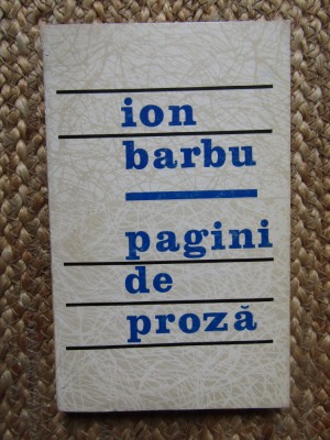 Ion Barbu - Pagini de proza foto