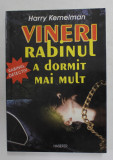 VINERI RABINUL A DORMIT MAI MULT de HARRY KEMELMAN , 2004