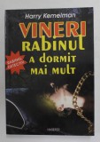 VINERI RABINUL A DORMIT MAI MULT de HARRY KEMELMAN , 2004