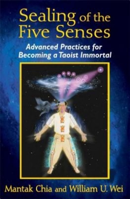 Sealing of the Five Senses: Advanced Practices for Becoming a Taoist Immortal foto
