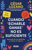 Cuando Echarle Ganas No Es Suficiente. Aprende de Las P