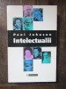 Paul Johnson - Intelectualii, 1995, ACS, Brosata