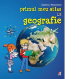 Primul meu atlas de geografie