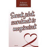 Sorsok, jelek, szerelmek &eacute;s meg&eacute;rz&eacute;sek - Kolosz&aacute;r Zs&oacute;fia