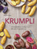 Krumpli - A krumplif&ouml;ldtől az asztalig - t&ouml;bb mint 70 inspir&aacute;l&oacute; recept - Manuela Ruther
