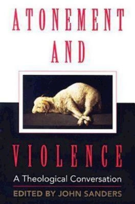 Atonement and Violence: A Theological Conversation foto