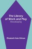 The Library of Work and Play: Housekeeping