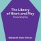 The Library of Work and Play: Housekeeping