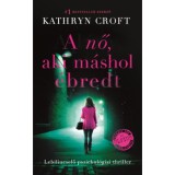 A nő, aki m&aacute;shol &eacute;bredt - Kathryn Croft