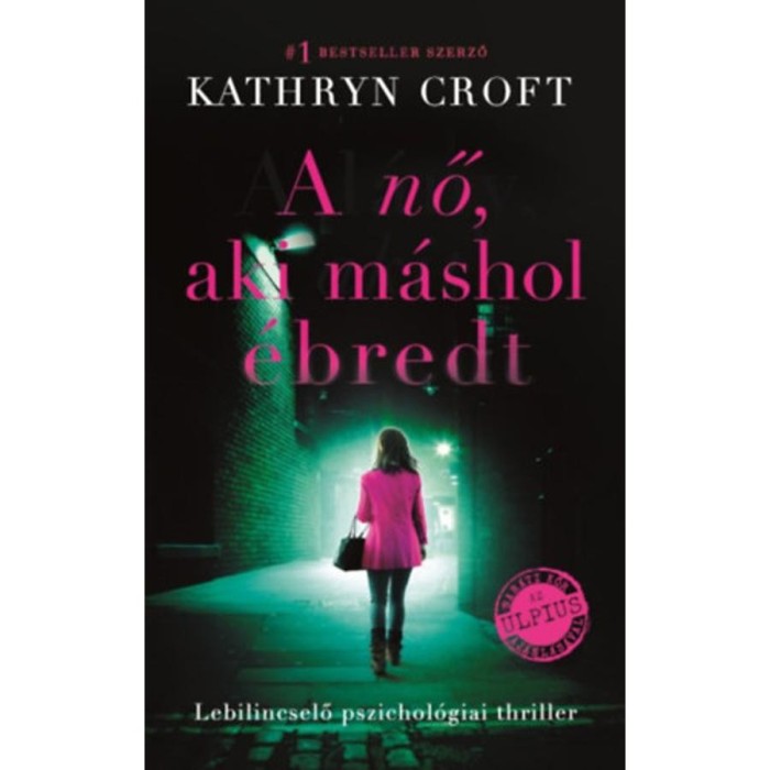 A nő, aki m&aacute;shol &eacute;bredt - Kathryn Croft