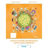 Cumpara ieftin Caiet de activitati interdisciplinare pentru clasa pregatitoare semestrul I, autor Mihaela Bucinschi