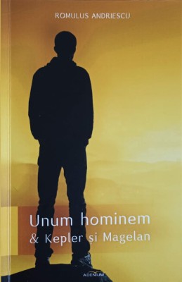 UNUM HOMINEM &amp;amp; KEPLER SI MAGELAN-ROMULUS ANDRIESCU foto