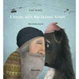 A kutya, akit Macsk&aacute;nak h&iacute;vtak - Tomi Kontio