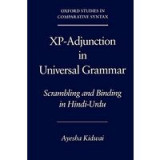 Xp-Adjunction in Universal Grammar : Scrambling and Binding in Hindi-Urdu