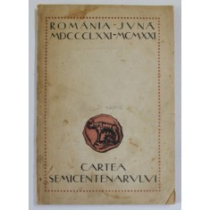 ROMANIA JUNA . CARTEA SEMICENTENARULUI 1871-1921