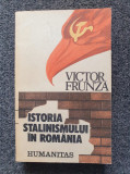 ISTORIA STALINISMULUI IN ROMANIA - Victor Frunza, Humanitas