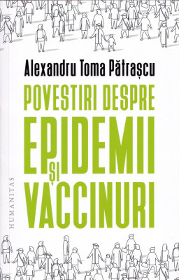 Povestiri despre epidemii si vaccinuri - Alexandru Patrascu foto