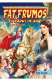 Fat-Frumos cu parul de aur - Petre Ispirescu